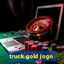 truck gold jogo